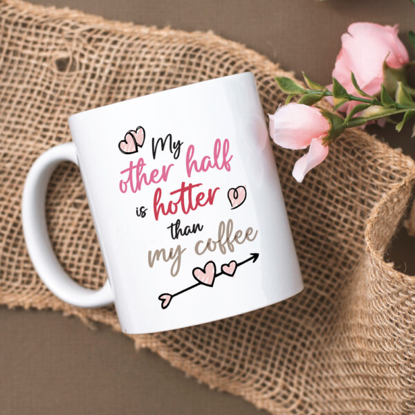 Valentine's Hotter Than Coffee Mug